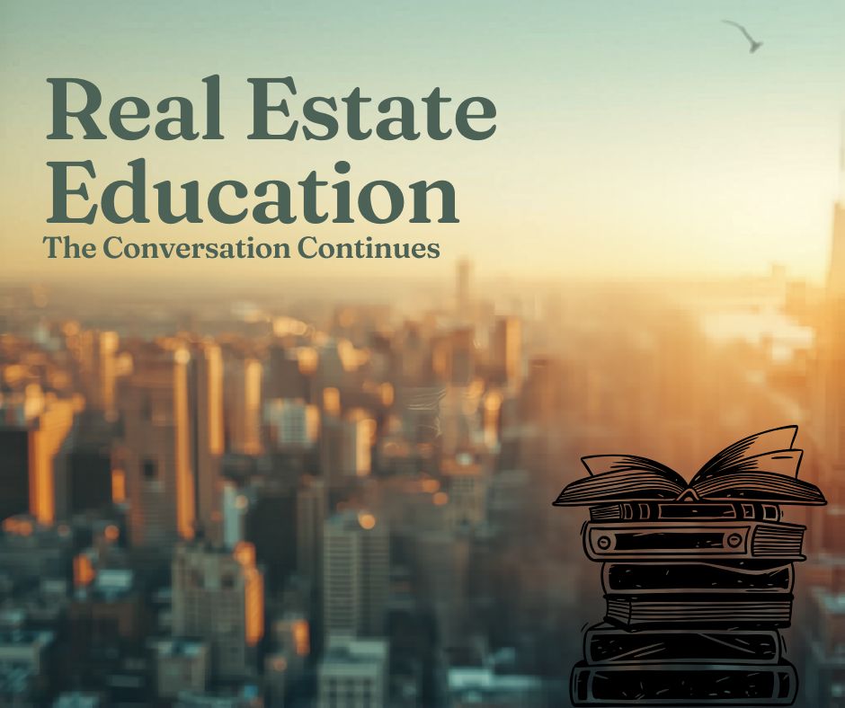 Real Estate Education The Conversation Continues