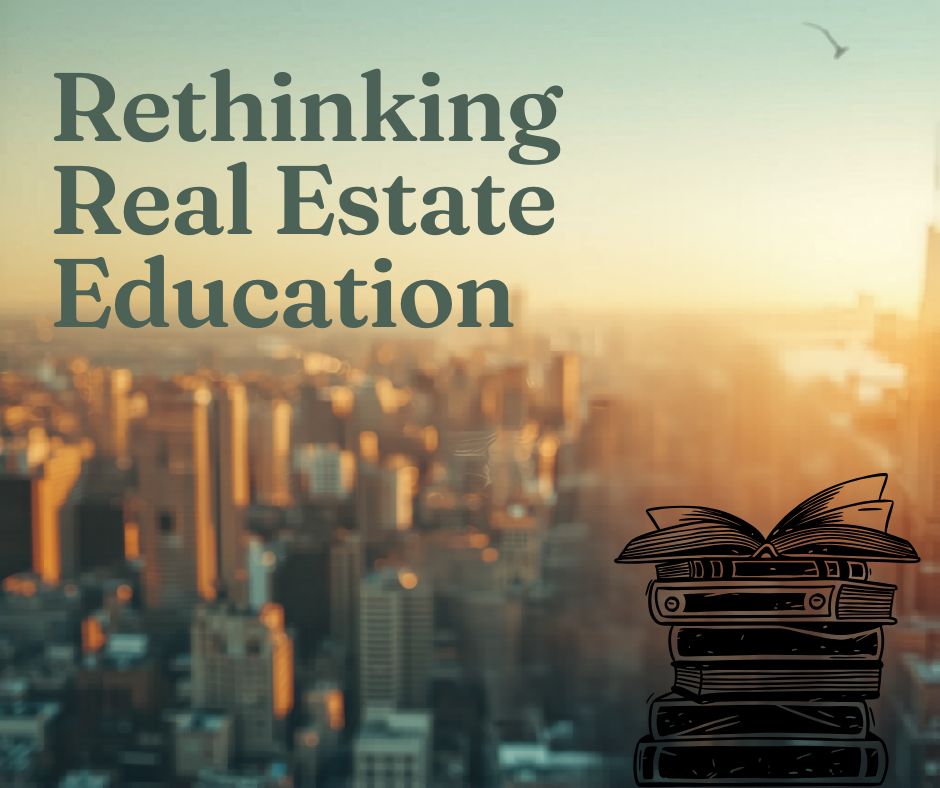 Rethinking Real Estate Education