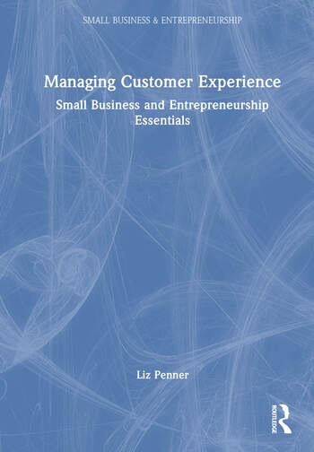 9781041379034, Managing Customer Experience Small Business and Entrepreneurship Essentials, By Liz Penner, Published by Routledge